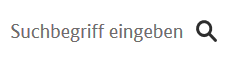 Das Suchfeld besteht aus dem Eingabefeld "Suchbegriff eingeben" und der Abbildung einer Lupe.